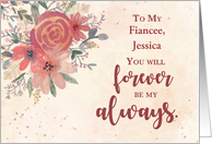 Custom Name and Relation Fiancee Valentines Day Forever Be My Always card
