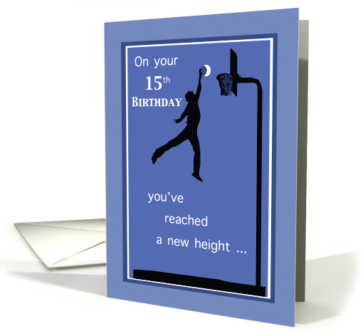 15th Birthday Boy Basketball Reach High card (1684184)