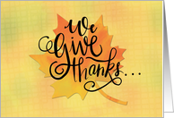 WE Give Thanks for Friends at Thanksgiving Maple Leaf card