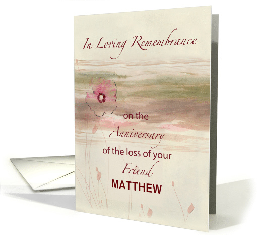 Custom Name Remembrance Anniversary of Loss of Friend Flowers card