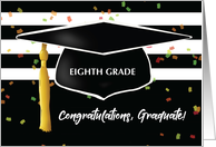 Graduation Eighth Grade With Cap and Black White Stripes card