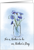 Mother to be Mothers Day Cornflowers in Mason Jar card