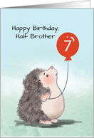 Half Brother 7th Birthday Cute Hedgehog with Balloon card