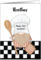Custom Name Brother Birthday Whimsical Gnome Chef Cooking card