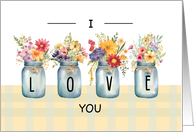 I Love You Wildflowers in Mason Jar Vases card