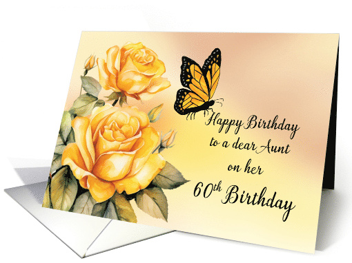 Aunt 60th Birthday Yellow Roses with Monarch Butterfly card (1821096)