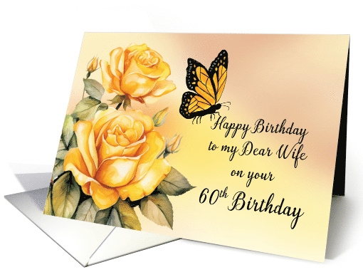 Wife 60th Birthday Yellow Roses with Monarch Butterfly card (1821108)