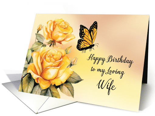 Wife Birthday Yellow Roses with Monarch Butterfly card (1821110)