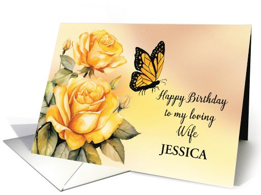 Wife Customize Name Birthday Yellow Roses Monarch Butterfly card