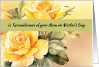 In Remembrance of Your Mom on Mothers Day Yellow Roses card