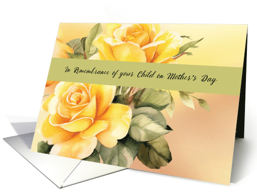 In Remembrance of Child on Mothers Day Yellow Roses card (1823802)