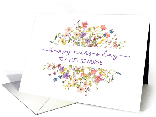 Future Nurse on Nurses Day Surrounded by Delicate Wildflowers card