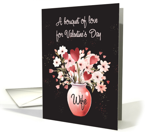 Wife Valentines Day Bouquet of Love card (1893440)