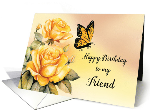 Friend Birthday Yellow Roses with Monarch Butterfly card (1895398)