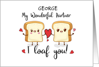 Custom Name Partner Valentines Day Loaf You Cute Pun card