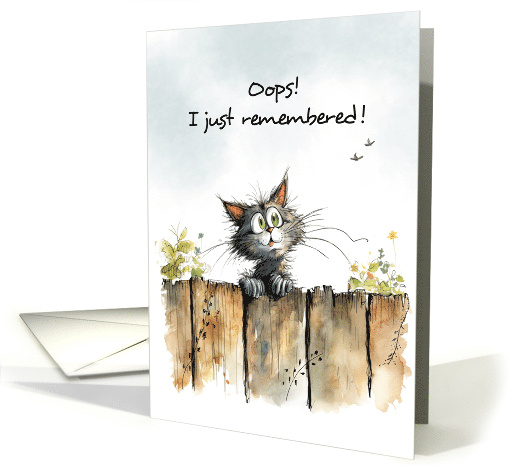 Funny Belated Birthday Forgetful Cat on Fence card (1906162)
