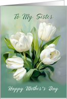 My Sister Mothers Day White Tulips in Watercolor card