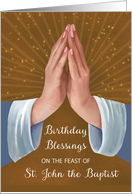 Birthday Blessings on Feast of St.John the Baptist Praying Hands card