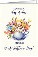 First Mothers Day Cup of Love and Flowers and Teddy Bear card