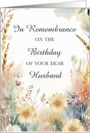 In Remembrance on Birthday of Husband With Wildflowers card