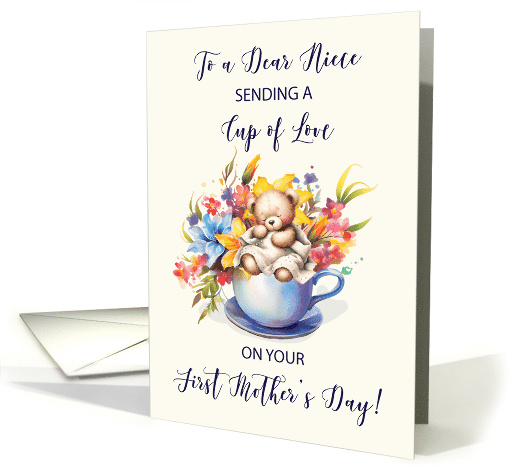 Niece First Mothers Day Cup of Love and Flowers and Teddy Bear card