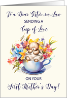 Sister in Law First Mothers Day Cup of Love Flowers and Cute Bear card
