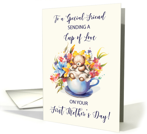 Friend First Mothers Day Cup of Love Flowers and Cute Bear card