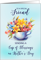 Friend Cup of Joy and Flowers on Mothers Day card
