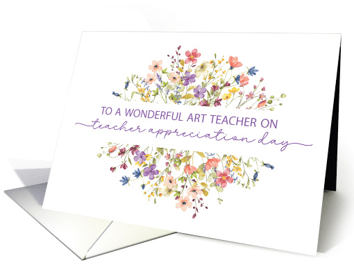 Art Teacher Appreciation Day Surrounded by Delicate Wildflowers card
