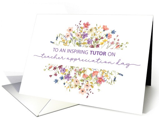 Tutor Teacher Appreciation Day Surrounded by Delicate Wildflowers card