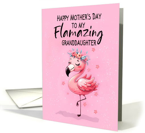 Granddaughter Mothers Day with Flamingo Fabulous and Fun card