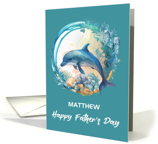 Custom Name Dolphin Father's Day Ocean Waves of Life card (1919266)
