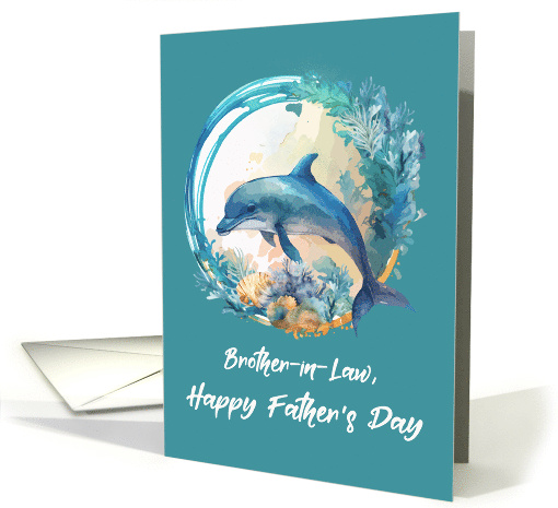 Brother in Law Dolphin Father's Day Ocean Waves of Life card (1919284)