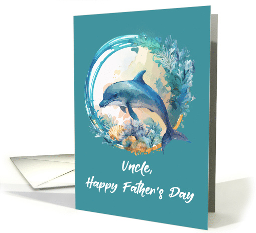 Uncle Dolphin Father's Day Ocean Waves of Life card (1919290)