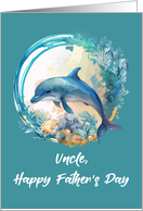 Uncle Dolphin Father’s Day Ocean Waves of Life card