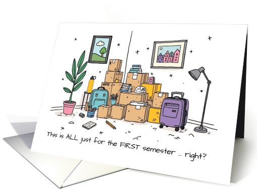 STARTING College Funny Good Luck with Moving Chaos and Boxes card