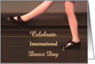 Happy International Dance Day April 29 with Tap Dancer on Stage card
