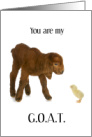 You Are My Greatest of All Time GOAT Valentine with Goat and Chick card