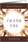 Many Hands Make Light Work Volunteer Thank You with Diverse Hands card