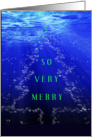 So Very Merry Christmas Tree Made Up of Bubbles Under Water card