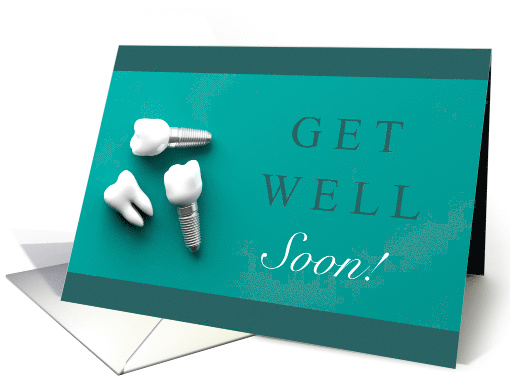 Get Well Soon with Photo of Dental Implants on Teal Background card