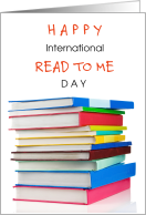 Happy International Read To Me Day March 19 with Stack of Books card