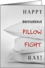Happy International Pillow Fight Day Second Sat in April card