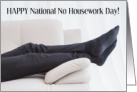 Happy National No Housework Day April 7 with Feet Up card