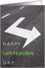 Happy Left-Handers Day August 13 with Left Arrow on Road card