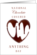 National Chocolate Covered Anything Day December 16th with Chocolate Heart card