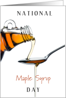 National Maple Syrup Day Dec 17 with Bottle Pouring on Overflowing Spoon card