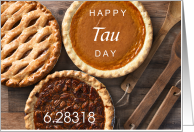 Happy Tau Day Pi Times 2 June 28 with Yummy Pies card