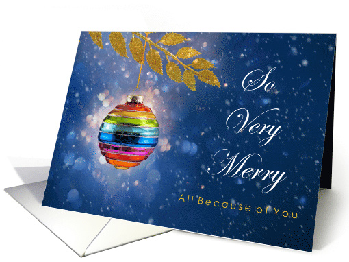 So Very Merry All Because of You with Rainbow Ornament card (1892994)