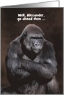 Custom Grumpy Male Gorilla with a Don’t Care Attitude card